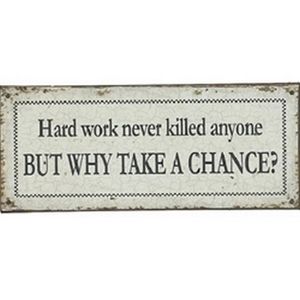 Upper Deck Hard Work Sign